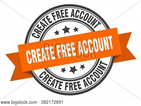 Create Free Account Label. Create Free Accountround Band Sign. Stamp