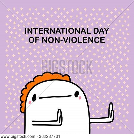 International Day Of Non-violence Hand Drawn Vector Illustration In Cartoon Comic Style Man Expressi
