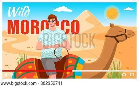 Video Player Interface. Traveler Telling About Visited Wild Morocco. Stylish Guy In Sunglasses Ridin