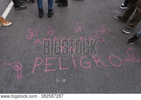Caba, Buenos Aires / Argentina; Aug 23, 2019: Text Amazon In Danger, Written In The Street. Protest 