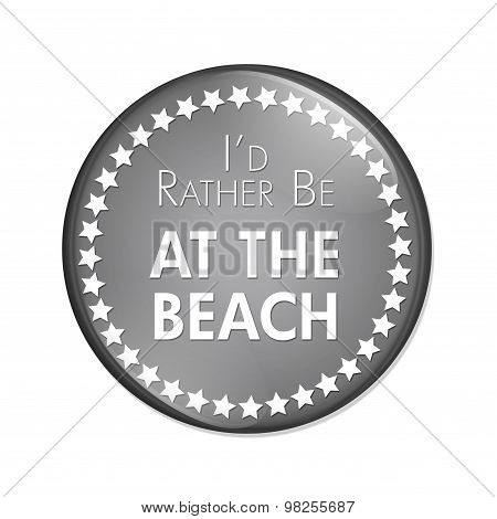 I'd Rather Be At The Beach Button