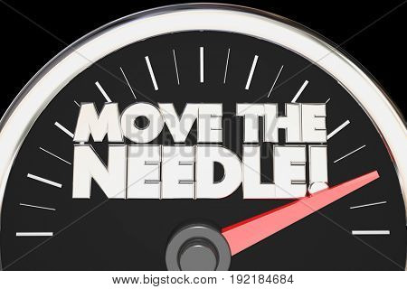 Move the Needle Speedometer Make Difference Change, 3d Illustration