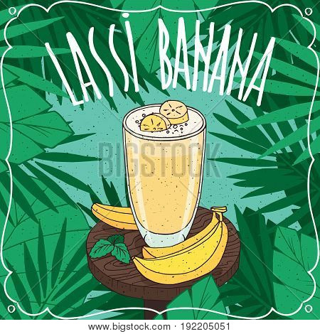 Banana Lassi Indian drink with fresh juice on wooden table with ripe whole fruits. Natural background. Realistic hand draw style. Lettering Lassi Banana