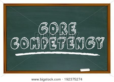 Core Competency Chalkboard Top Capability Competitive Edge 3d Illustration