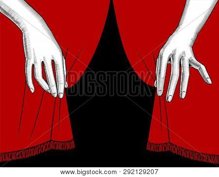 Female hands pulling aside the red curtain on black background. Vintage engraving stylized drawing. Retro concept poster and banner