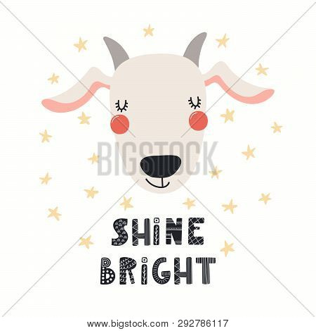 Hand Drawn Vector Illustration Of A Cute Funny Goat Face, With Lettering Quote Shine Bright. Isolate