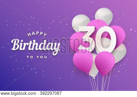 Happy 30th Birthday Balloons Greeting Card Background. 30 Years Anniversary. 30th Celebrating With C