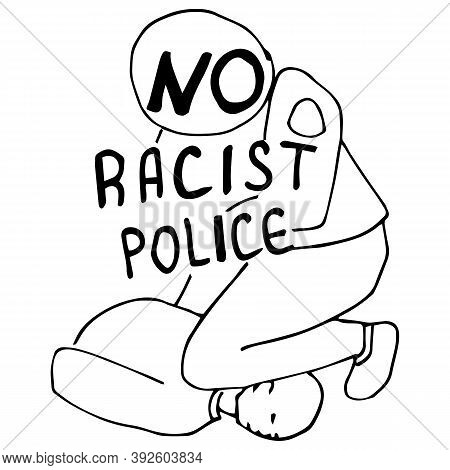 No Racist Police Text On White Isolated Backdrop. Anti Racist Poster For Invitation Or Gift Card, So