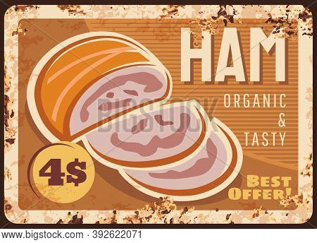Butchery Ham Meat Rusty Metal Plate. Fresh Ham Sliced On Pieces, Cured Pork Meal Vector. Meat Shop O