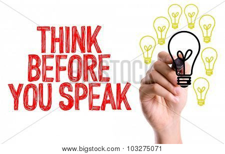 Hand with marker writing: Think Before You Speak