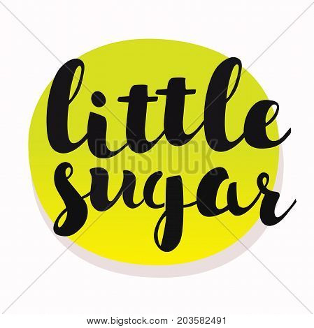 Vector Little Sugar sweet card. Hand drawn lettering