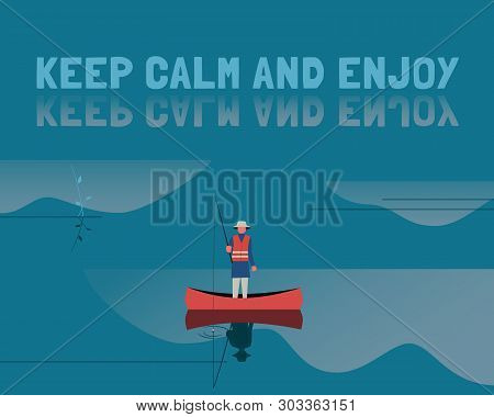 Keep Calm Enjoy Typography Flat Color Typography Vector. Fisherman Catching Fish On River Cartoon. F