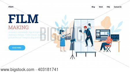 Vector Landing Page Template With Filmmaking Process. Cinema Production Crew On Shooting Video Film 