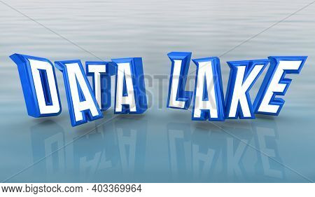 Data Lake Raw Information Storage System Solution Words Letters 3d Illustration