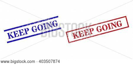 Grunge Keep Going Rubber Stamps In Red And Blue Colors. Stamps Have Rubber Style. Vector Rubber Imit