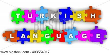 Turkish Language. Inscription On The Multicolored Puzzles. White Inscription Turkish Language On Col