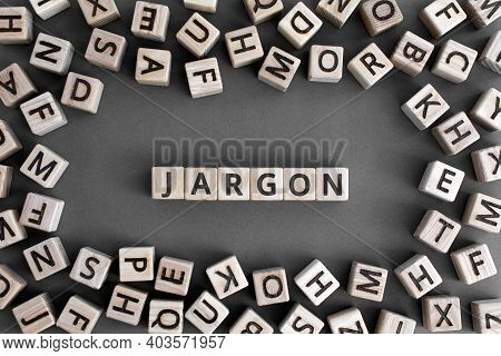 Jargon  - Word From Wooden Blocks With Letters,  Special Words And Phrases Jargon Concept, Random Le