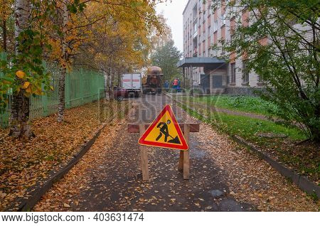 Petrozavodsk, Russia - 1 October 2020. Roadworks Sign. Travel Is Closed