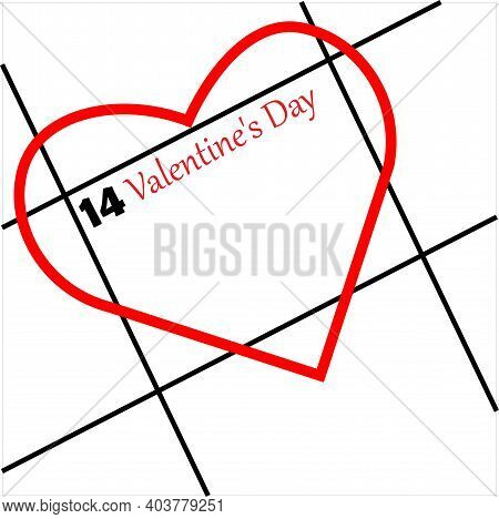 February 14 Valentine's Day, A Holiday For All Those Close To You. Mark On The Calendar.