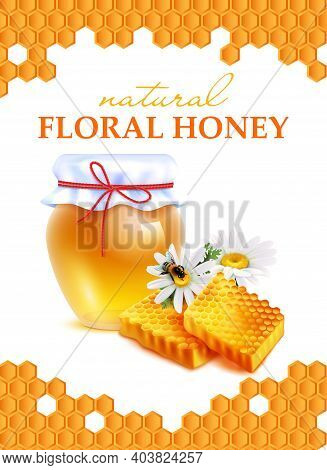 Natural Floral Honey Realistic Poster With Honeycombs Frame Daisy Flowers And Glass Jar Of Flower Ho