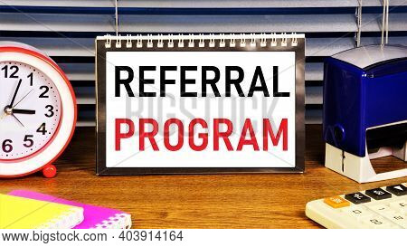 Referral Program. Text Label In The Planning Calendar. The Affiliate Marketing Scheme Is Common On T