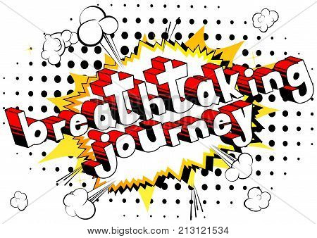 Breathtaking Journey - Comic book style word on abstract background.