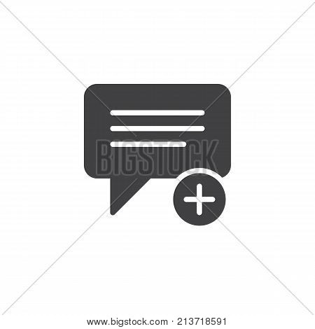 Add chat icon vector, filled flat sign, solid pictogram isolated on white. Speech bubble with plus symbol, logo illustration.