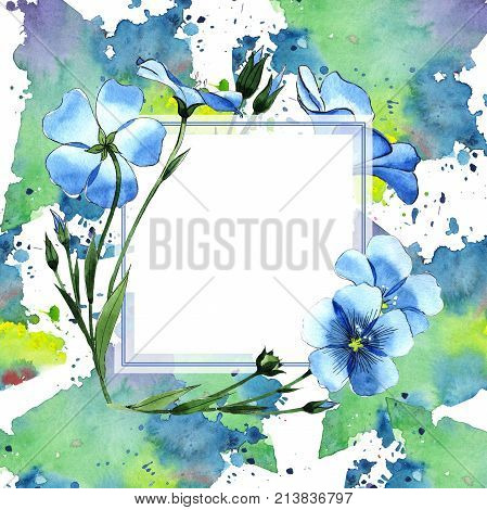 Wildflower flax frame in a watercolor style. Full name of the plant: flax . Aquarelle wild flower for background, texture, wrapper pattern, frame or border.