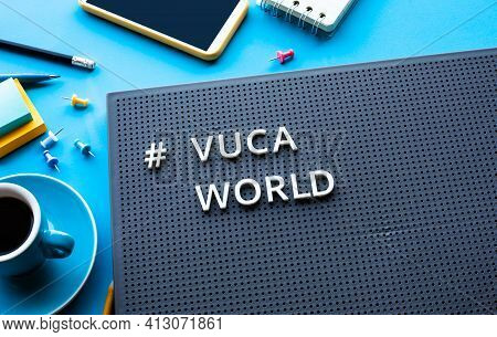Vuca World Trend With Technology Concepts.development Or Disruptive.top View