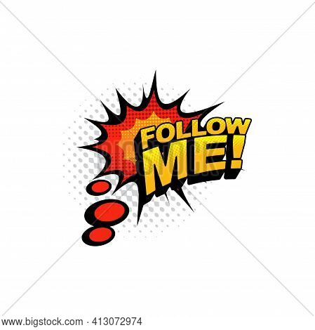 Subscribing Following Label Follow Me Comic Popart Halftone Sticker Isolated Flat Cartoon Icon. Vect