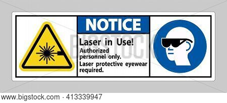 Notice Sign Laser In Use Authorized Personnel Only Laser Protec