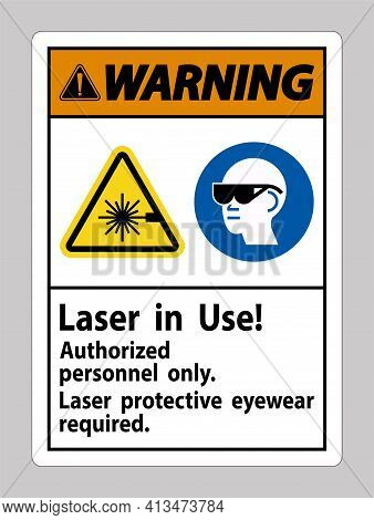 Warning Sign Laser In Use Authorized Personnel Only Laser Protec