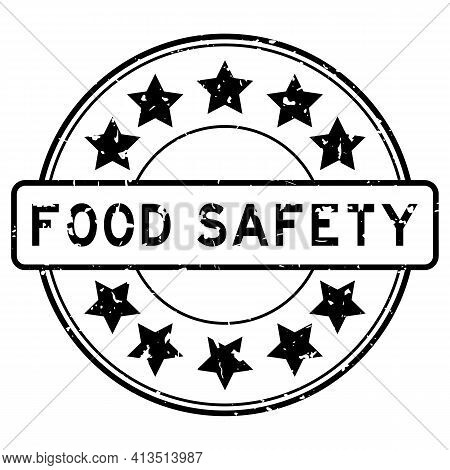 Grunge Black Food Safety Word With Star Icon Round Rubber Seal Stamp On White Background