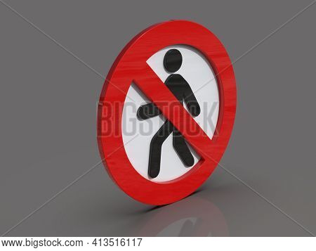3d render STOP! You are Not Allowed Here, Red Circle Stop Roadsign with Pedestrian Symbol for Prohibited Activities, Traffic Stop Blocking Sign, Prohibition Icon, No Entry, Red Warning, Not Allowed