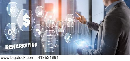 Remarketing Digital Marketing Concept. Businessman Presses Remarketing On Virtual Screen