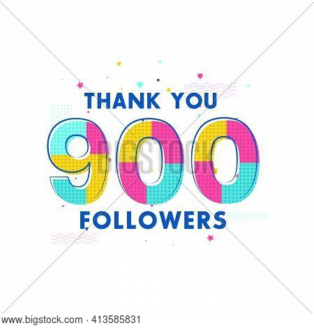 Thank You 900 Followers Celebration, Greeting Card For Social Networks.