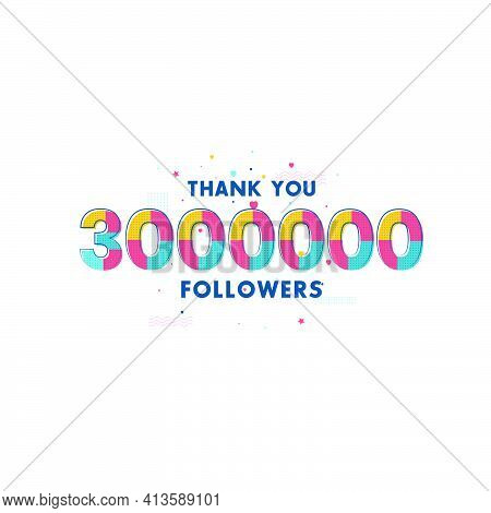 Thank You 3000000 Followers Celebration, Greeting Card For 3m Social Followers.