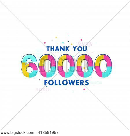 Thank You 60000 Followers Celebration, Greeting Card For 60k Social Followers.