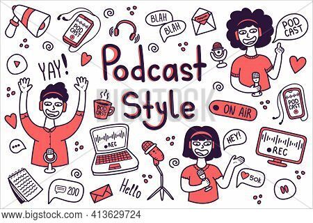 Podcast Hand Drawn Set With Oblects And Characters. Vector Doodle Illustration