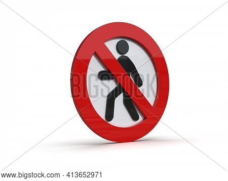 3d render STOP! You are Not Allowed Here, Red Circle Stop Roadsign with Pedestrian Symbol for Prohibited Activities, Traffic Stop Blocking Sign, Prohibition Icon, No Entry, Red Warning, Not Allowed