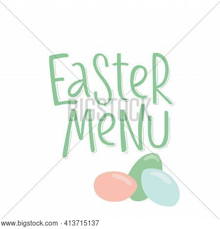 Happy Easter Menu - Minimalistic Style With Lettering Sign And Eggs. Vector Stock Illustration Isola