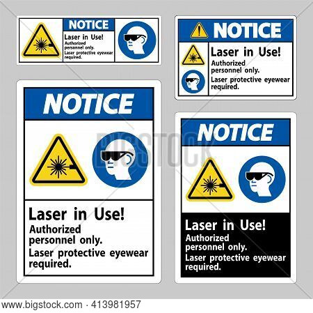 Notice Sign Laser In Use Authorized Personnel Only Laser Protec