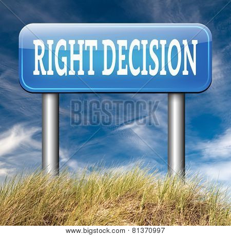 right decision road sign choice decisions or direction for answers on questions choose wise way