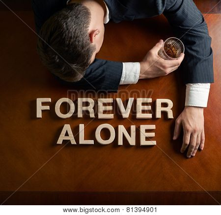 Phrase Forever Alone and devastated man composition