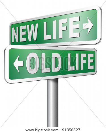 new life versus old life fresh beginning or start again last chance for you by remake or makeover