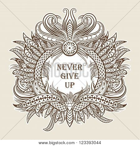 Motivation Never give up in ethnic frame. Text lettering of an inspirational saying. Quote Typography Poster Template. Vector illustration.