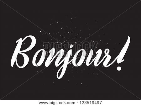 Bonjour Inscription. Greeting Card With Calligraphy. Hand Drawn Design. Black And White.