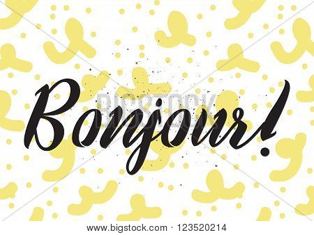 Bonjour Inscription. Greeting Card With Calligraphy. Hand Drawn Design. Black And White.