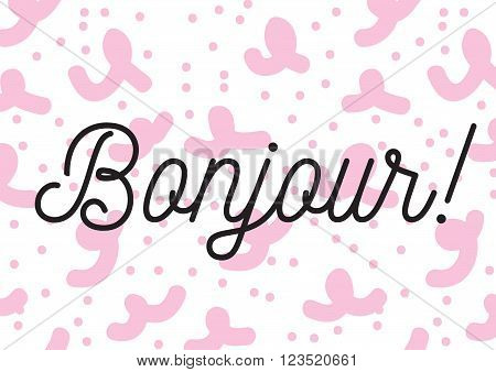 Bonjour Inscription. Greeting Card With Calligraphy. Hand Drawn Design. Black And White.
