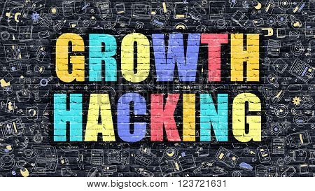 Growth Hacking Concept. Growth Hacking Drawn on Dark Wall. Growth Hacking in Multicolor. Growth Hacking Concept. Modern Illustration in Doodle Design of Growth Hacking.